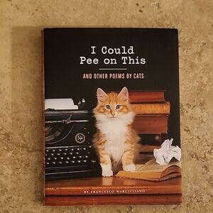 I Could Pee on This: Cat Poetry Book